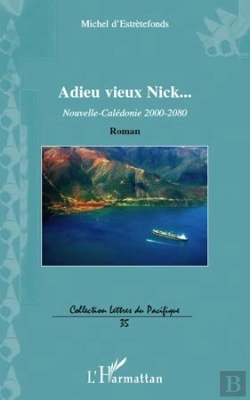 Bertrand.pt - Adieu Vieux Nick... Nouvelle-Calédonie 2000-2080 Roman