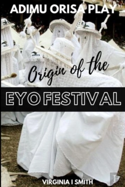 Bertrand.pt - Adimu Orisa Play - Origin Of The Eyo Festival
