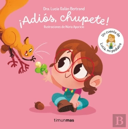 Bertrand.pt - Adios Chupete Un Cuento De Lucia Mi Pediatra
