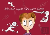 Adis, Mon Copain D'Une Autre Planète