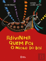 Adivinha Quem Foi O Miolo Do Boi