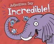 Adjectives Say Incredible