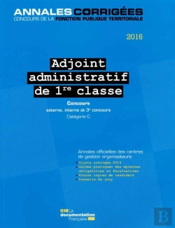 Bertrand.pt - Adjoint Administratif De 1ère Classe ; Concours Externe, Interne Et 3e Concours, Catégorie C (Édition 2016)