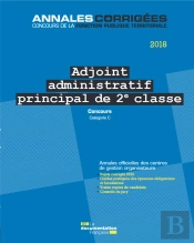 Adjoint Administratif Principal 2e Classe 2018 ; Concours Externe, Interne, Catégorie C