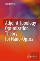 Adjoint Topology Optimization Theory For Nano-Optics