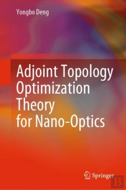 Bertrand.pt - Adjoint Topology Optimization Theory For Nano-Optics