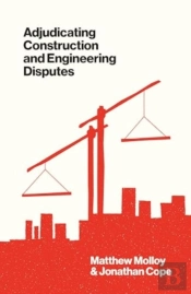 Adjudicating Construction And Engineering Disputes