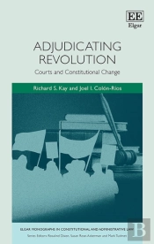 Adjudicating Revolution - Courts And Constitutional Change