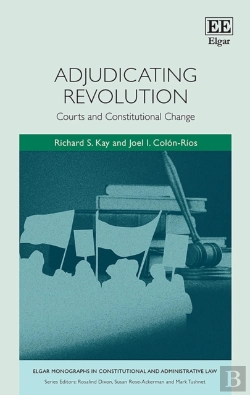 Bertrand.pt - Adjudicating Revolution - Courts And Constitutional Change