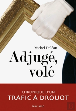 Bertrand.pt - Adjugé, Volé. Chronique D'Un Trafic À Drouot