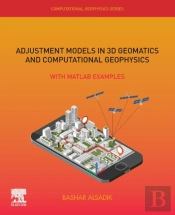 Adjustment Models In 3d Geomatics And Computational Geophysics