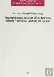 Adjustment Processes In Russian Defence Enterprises Within The Framework Of Conversion And Transition
