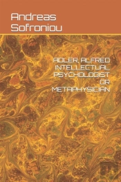 Adler, Alfred  Intellectual Psychologist Or Metaphysician