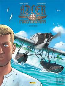 Adler, L'Aigle À Deux Têtes Tome 3 : Le Choix Du Moi