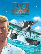 Adler, L'Aigle À Deux Têtes Tome 3 : Le Choix Du Moi