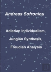 Adlerian Individualism, Jungian Synthesis, Freudian Analysis
