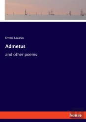 Admetus:And Other Poems