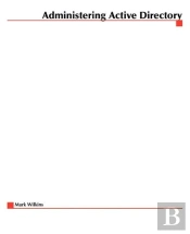 Administering Active Directory