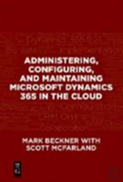 Bertrand.pt - Administering, Configuring, And Maintaining Microsoft Dynamics 365 In The Cloud