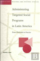Administering Targeted Social Programs In Latin America