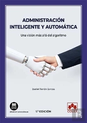 Administracion Inteligente Y Automatica. Una Vision Mas Alla Del