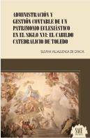 Administracion Y Gestion Contable De Un Patrimonio Eclesiastico En El Siglo Xvi:
