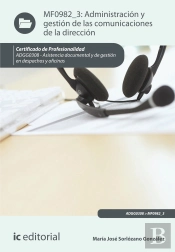 Administración Y Gestión De Las Comunicaciones De La Dirección. Adgg0308 - Asistencia Documental Y D