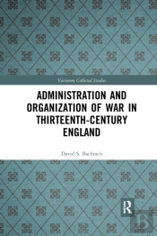 Administration And Organization Of War In Thirteenth-Century England