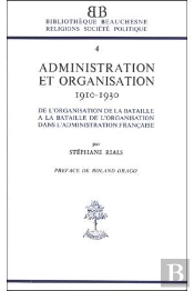 Administration Et Organisation, 1910-1930