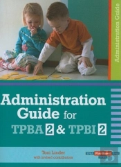 Administration Guide For Transdisciplinary Play-Based Assessment 2 And Transdisciplinary Play-Based Intervention 2