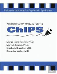 Administration Manual For The Children'S Interview For Psychiatric Syndromes (Chips & P-Chips)