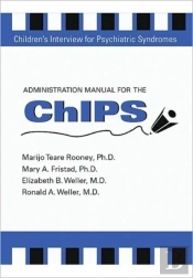 Administration Manual For The Children'S Interview For Psychiatric Syndromes (Chips & P-Chips)