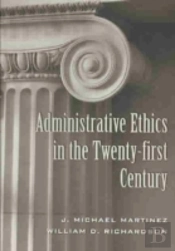 Administrative Ethics In The Twenty-First Century