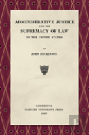 Administrative Justice And The Supremacy Of Law (1927)