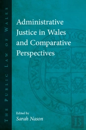 Administrative Justice In Wales And Comparative Perspectives