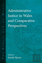 Administrative Justice In Wales And Comparative Perspectives