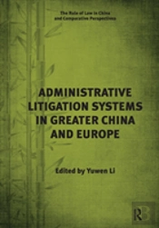 Administrative Litigation Systems In Greater China And Europe