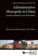 Administrative Monopoly In China: Causes, Behaviors, And Termination