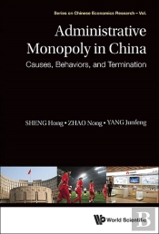 Administrative Monopoly In China: Causes, Behaviors, And Termination
