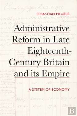 Bertrand.pt - Administrative Reform In Late Eighteenth-Century Britain And Its Empire