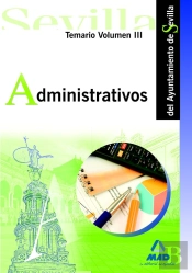 Administrativos Del Ayuntamiento De Sevilla. Temario Vol. Iii