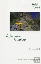 Administrer La Nature ; Le Parc National De La Vanoise