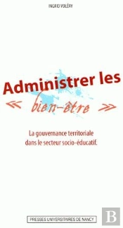 Administrer Les Bien-Être ; La Gouvernance Territoriale Dans Le Secteur Socio-Éducatif