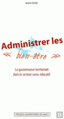 Bertrand.pt - Administrer Les Bien-Être ; La Gouvernance Territoriale Dans Le Secteur Socio-Éducatif