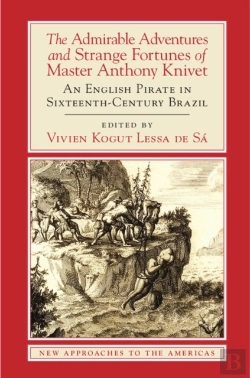 Bertrand.pt - Admirable Adventures And Strange Fortunes Of Master Anthony Knivet