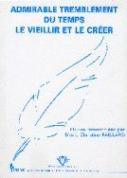 Admirable Tremblement Du Temps. Le Vieillir Et Le Creer