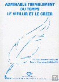 Bertrand.pt - Admirable Tremblement Du Temps. Le Vieillir Et Le Creer
