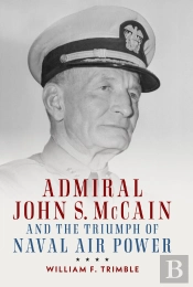 Admiral John S. Mccain And The Triumph Of Naval Ai