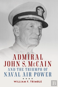Bertrand.pt - Admiral John S. Mccain And The Triumph Of Naval Ai