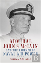Admiral John S. Mccain And The Triumph Of Naval Ai